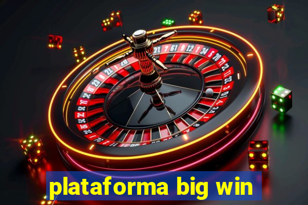 plataforma big win